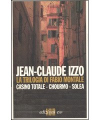 TRILOGIA DI FABIO MONTALE: CASINO TOTALE-CHOURMO-SOLEA (LA)