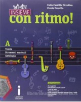 INSIEME CON RITMO ! A   TEORIA   STRUMENTI MUSICALI   ANTOLOGIA + CD+DVD  B   STORIA DELLA MUSIC Vol