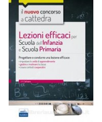 LEZIONI EFFICACI PER SCUOLA DELL`INFANZIA E SCUOLA PRIMARIA. CON ESPANSIONE ONLINE