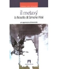 METAXY`  LA FILOSOFIA DI SIMONE WEIL