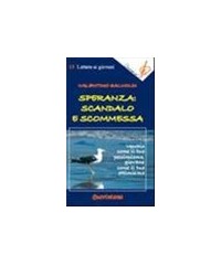 SPERANZA: SCANDALO E SCOMMESSA