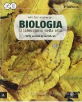 BIOLOGIA  IL LABORATORIO DELLA VITA   1Â° BIENNIO VOLUME UNICO   DALLE CELLULE AI VERTEBRATI VOL. U