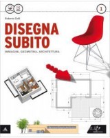 DISEGNA SUBITO VOLUME 1 + QUAD. DI DISEGNO E ARCHITETTURA 1   PER IL 1Â° BN Vol. U