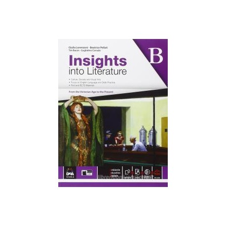 INSIGHTS INTO  LITERATURE VOL B + EBOOK (ANCHE SU DVD) + EBOOKS DUBLINERS E PICTURE OF DORIAN GRAY V