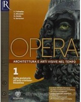 OPERA CLASSE 1 - LIBRO MISTO CON OPENBOOK VOLUME 1 + COME LEGGERE L`OPERA D`ARTE + EXTRAKIT + OPENBO