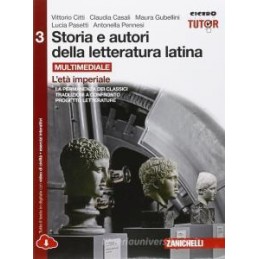 STORIA E AUTORI DELLA LETTERATURA LATINA - VOLUME 3 MULTIMEDIALE (LDM) L`ETA IMPERIALE Vol. 3