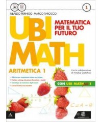 UBI-MATH-MATEMATICA-PER-FUTURO-ARITMETICA1-GEOMETRIA--QUADERNO-UBI-MATH-PIU-Vol