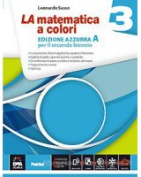 MATEMATICA A COLORI (LA) EDIZIONE AZZURRA VOLUME 3 + EBOOK SECONDO BIENNIO E QUINTO ANNO Vol. 1