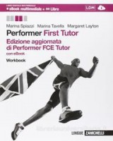 PERFORMER. FIRST TUTOR MULTIMEDIALE (LDM)   RIST. AGGIORNATA WORKBOOK  CON RISORSE DIGITALI Vol. U