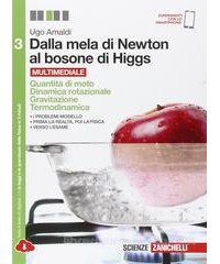 DALLA MELA DI NEWTON AL BOSONE DI HIGGS   VOLUME 3 MULTIMEDIALE (LDM) FISICA 5 ANNI. QUANT. MOTO, DI