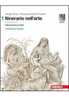 ITINERARIO NELL`ARTE. 4A EDIZIONE VERSIONE VERDE - VOLUME 1 (LDM) DALLA PREISTORIA A GIOTTO Vol. 1