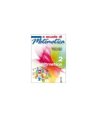 A SCUOLA DI MATEMATICA  ARITMETICA 2