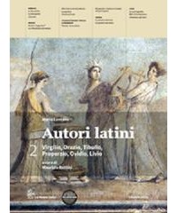 AUTORI LATINI 2  VIRGILIO ORAZIO TIBULLO