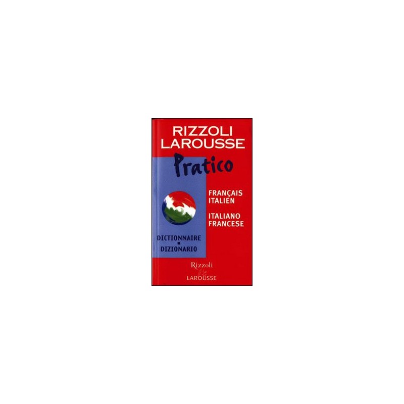 RIZZOLI LAROUSSE PRATICO FRANCESE ITAL.